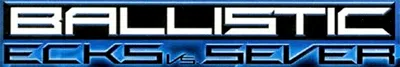 Logo of Ballistic - Ecks vs. Sever (U)