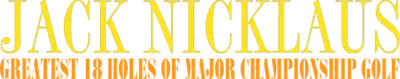 Logo of Jack Nicklaus' Greatest 18 Holes of Major Championship Golf (E)